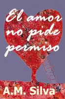 El amor no pide permiso