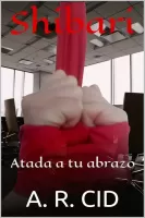 Shibari. Atada a tu abrazo