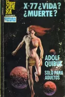 X-77 ¿Vida? ¿Muerte?