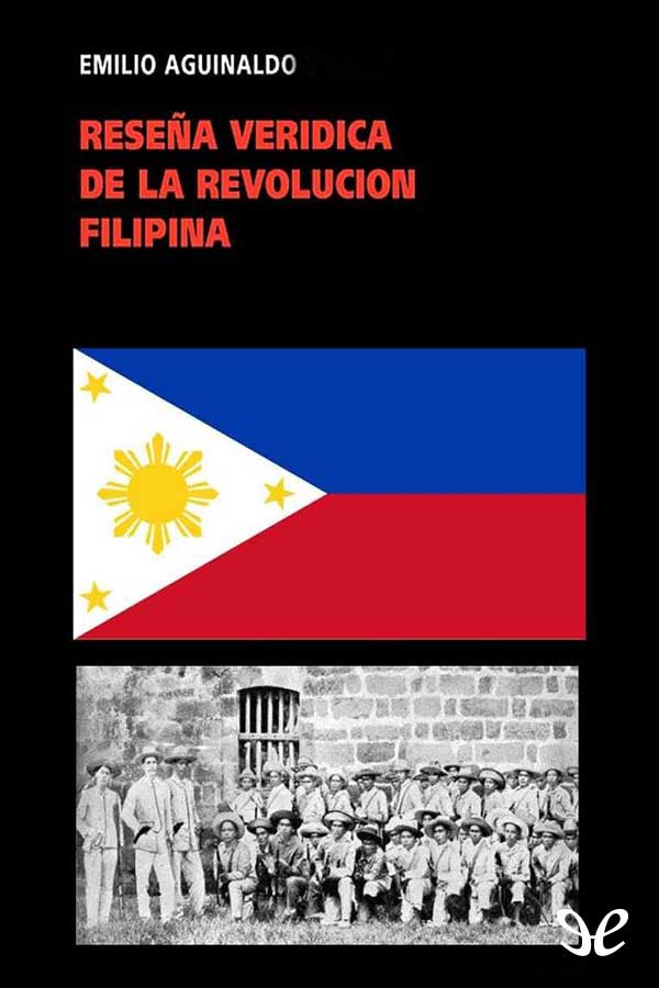 Aguinaldo, Emilio - Rese�a ver�dica de la Revoluci�n Filipina