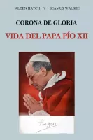 Corona de gloria, vida del Papa Pío XII