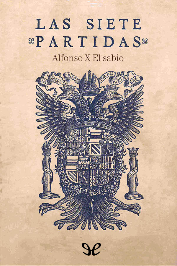 Alfonso X El Sabio - Las Siete partidas