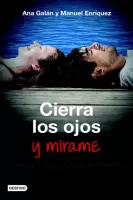 Cierra los ojos y mírame