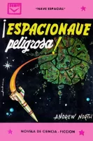 ¡Espacionave peligrosa!