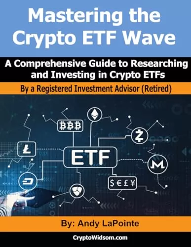 Mastering the Crypto ETF Wave A Comprehensive Guide to Researching and Investing (Crypto EFT Series (Bitcoin Exchange Traded Funds and More))