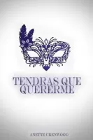 Tendrás que quererme
