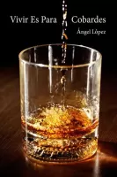 Vivir es para cobardes