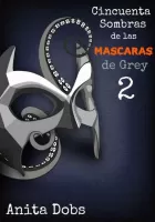 Cincuenta sombras de las máscaras de Grey 2