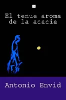 El tenue aroma de la acacia