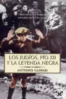 Los judíos, Pío XII y la Leyenda Negra