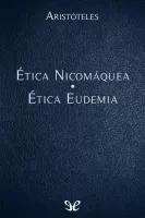 Etica Nicomaquea - Etica Eudemia