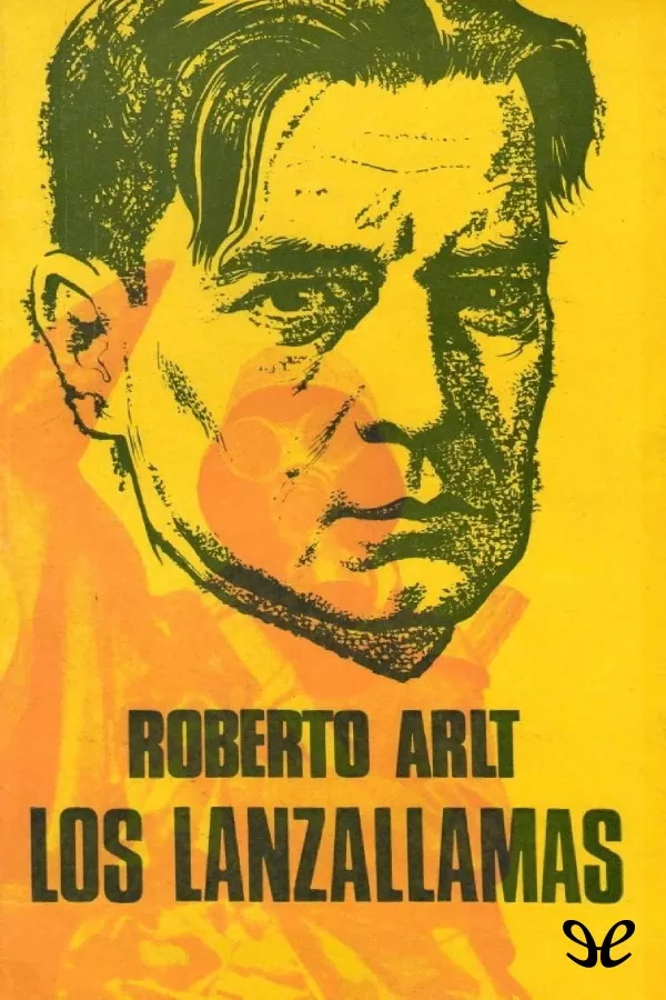 Arlt, Roberto - Los Lanzallamas