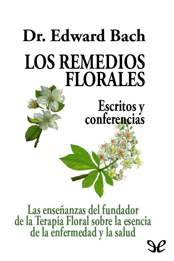 Bach, Edward - Los Remedios florales