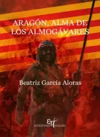 Aragón, alma de los almogávares
