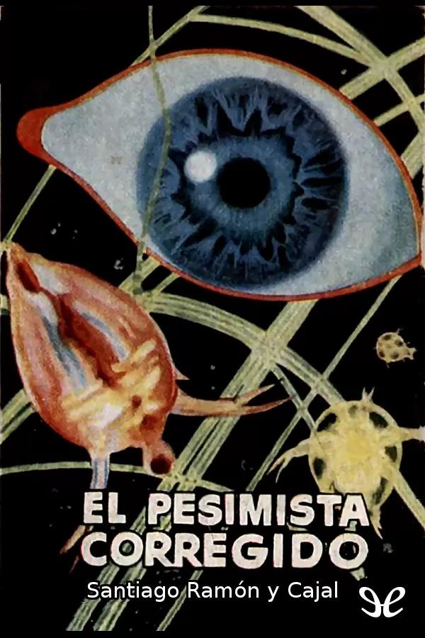 Cajal, Santiago Ramn y - El Pesimista corregido
