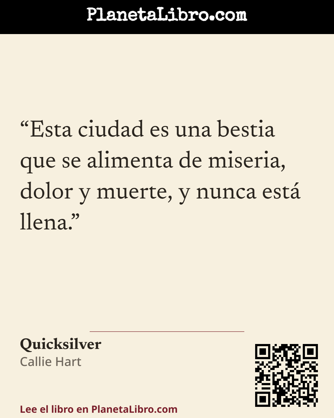 «Esta ciudad es una bestia que se alimenta de miseria, dolor y muerte, y nunca est� llena.». Quicksilver
