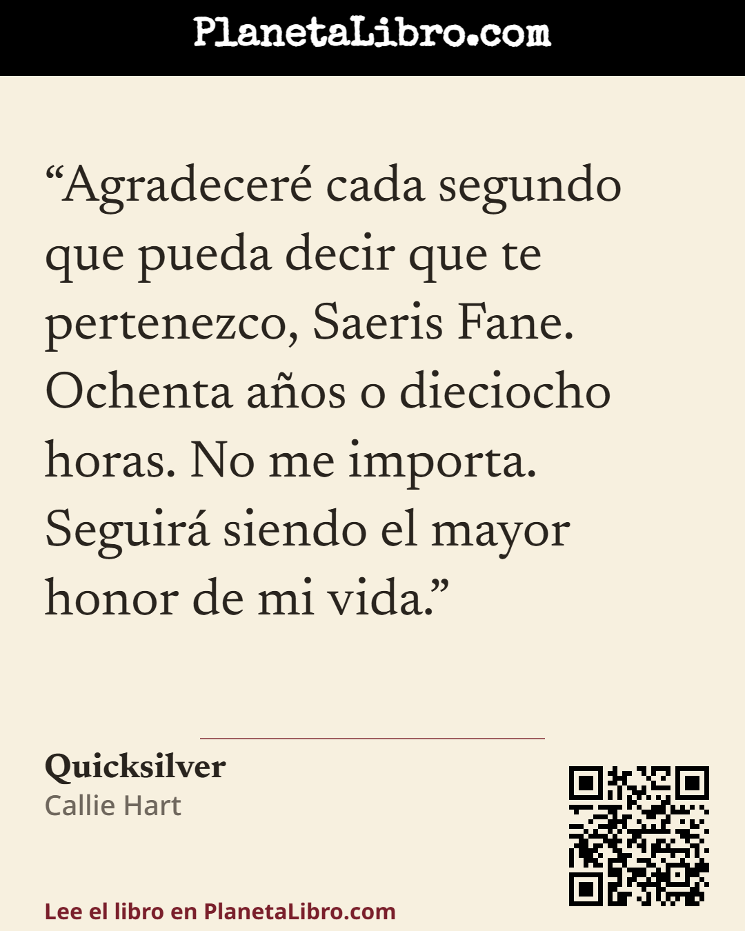 «Agradecer� cada segundo que pueda decir que te pertenezco, Saeris Fane. Ochenta a�os o dieciocho horas. No me importa. Seguir� siendo el mayor honor de mi vida.». Quicksilver