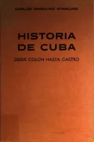 Historia de Cuba. Desde Colón hasta Castro