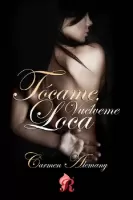 Tócame, vuélveme loca
