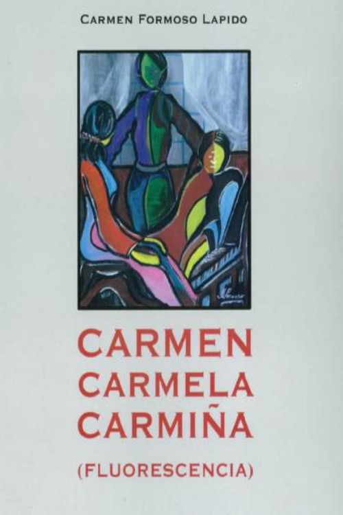 Portada de Carmen, Carmela, Carmiña (Fluorescencia)