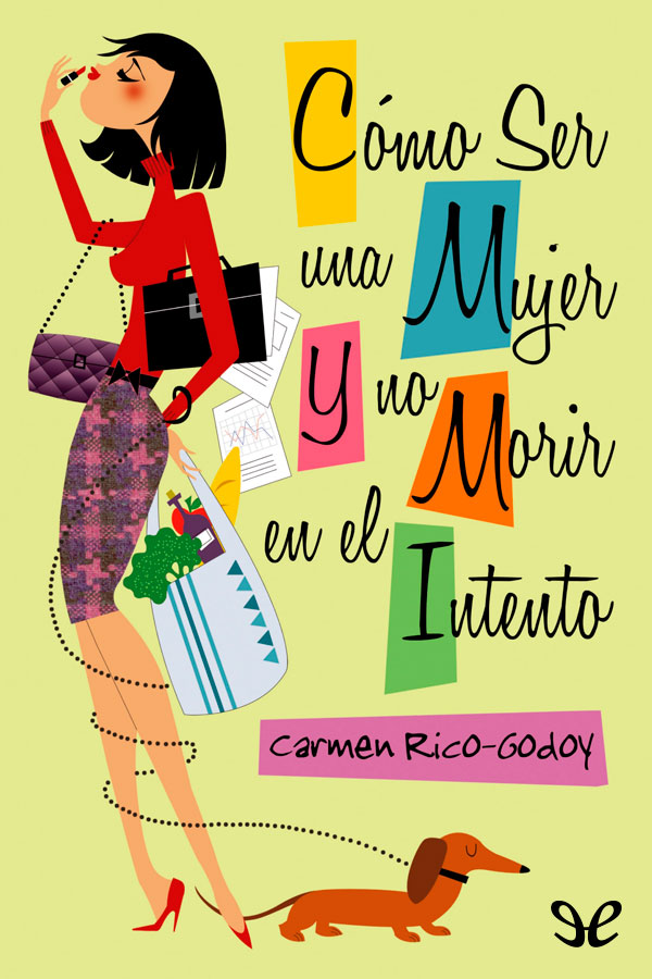 Portada de Cómo ser una mujer y no morir en el intento