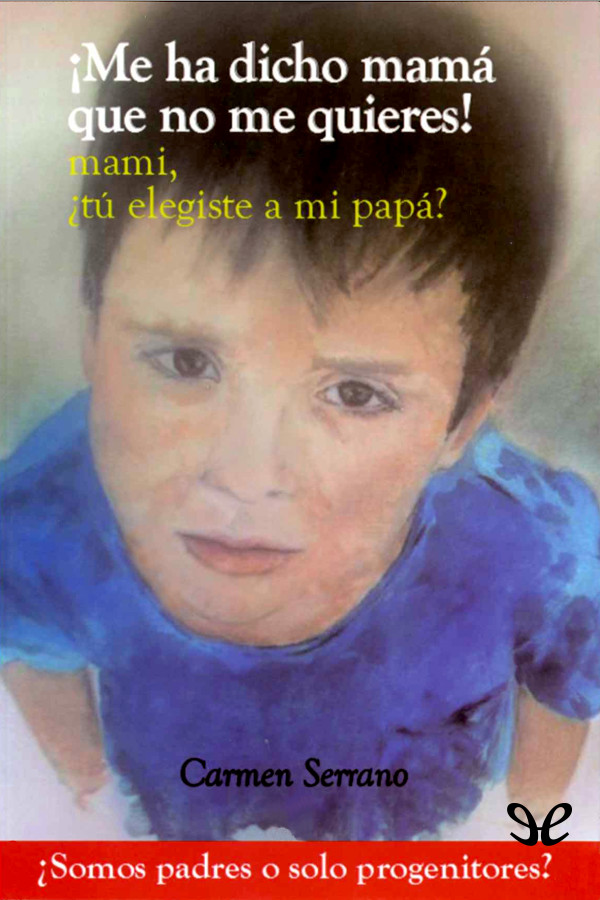 Portada de ¡Me ha dicho mamá que no me quieres!