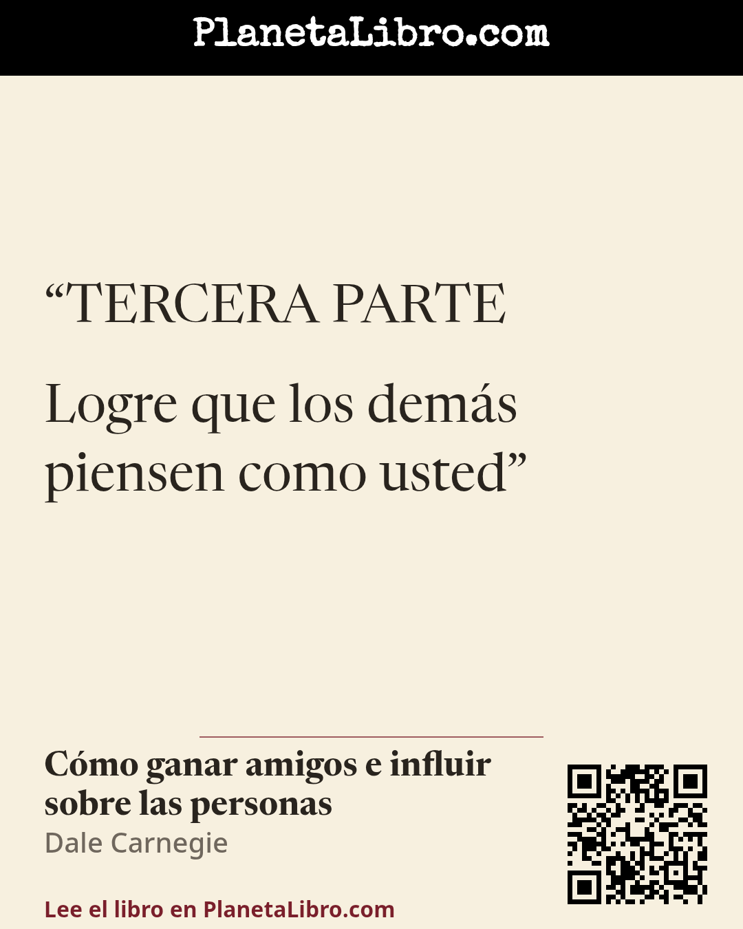 «TERCERA PARTE

Logre que los dem�s piensen como usted». C�mo ganar amigos e influir sobre las personas