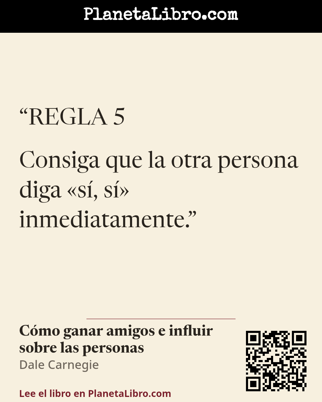 «REGLA 5
Consiga que la otra persona diga �s�, s� inmediatamente.». C�mo ganar amigos e influir sobre las personas