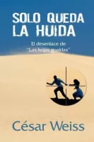 Sólo queda la huida