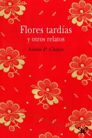 Flores tardias y otros relatos