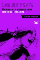Las sin parte - Matrimonios y divorcios entre feminismo y marxismo