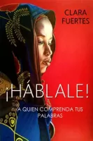 !Hablale!_.A quien comprenda tus palabras