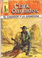 El cazador y la jugadora (2ª Ed.)