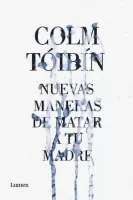 Nuevas maneras de matar a tu madre