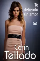 Te defiendo sin amor