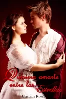 Quisiera amarte entre las estrellas 