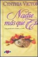 Nadie más que tú
