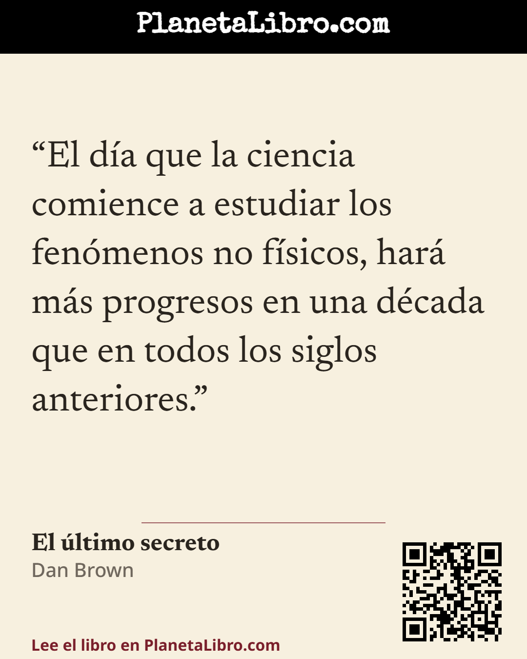 «El d�a que la ciencia comience a estudiar los fen�menos no f�sicos, har� m�s progresos en una d�cada que en todos los siglos anteriores.». El �ltimo secreto
