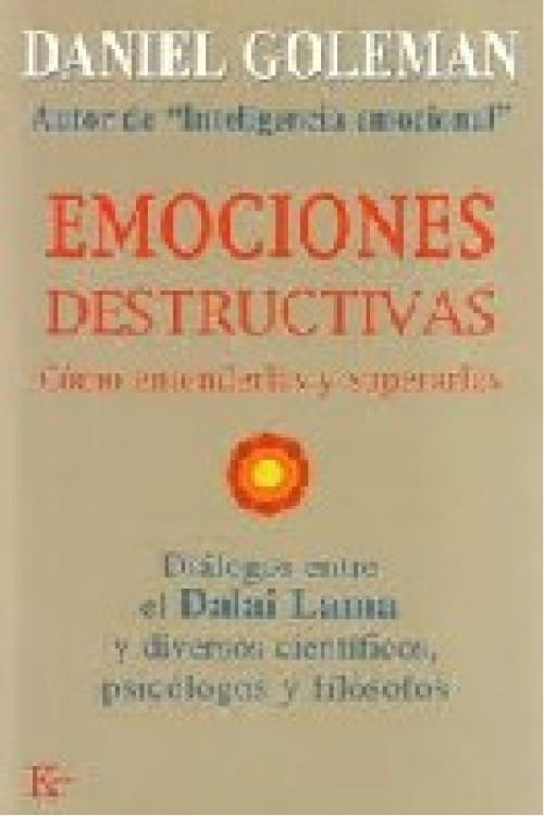 Portada de Emociones destructivas. Cómo entenderlas y superarlas