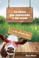 La chica que susurraba a las vacas? Y no estaba loca