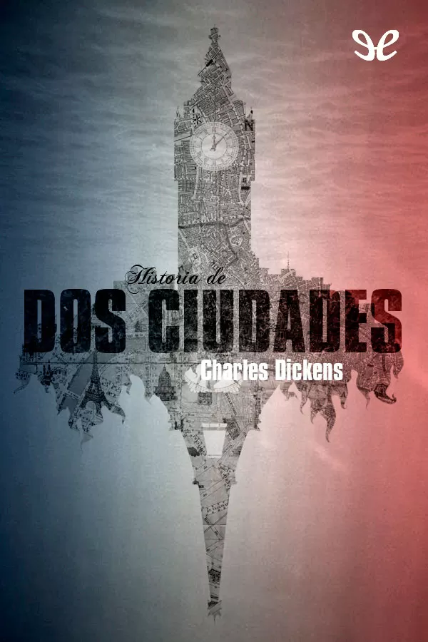 Dickens, Charles - Historia de dos ciudades