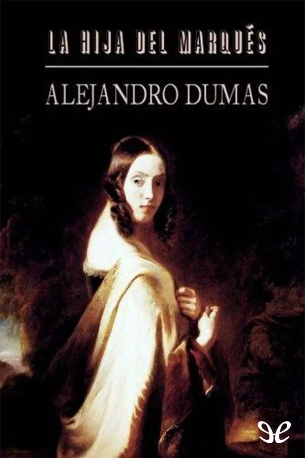 tapa de Dumas, Alejandro - La hija del Marqus