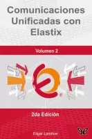 Comunicaciones unificadas con Elastix (Volumen 1)