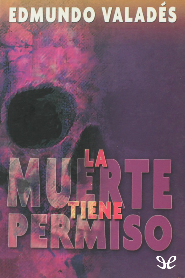 📕 La muerte tiene permiso de Edmundo Valades
