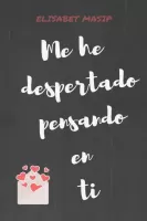 Me he despertado pensando en ti