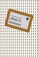 ¡Abajo lo existente!