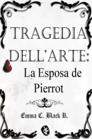 Tragedia dell\'arte: La esposa de Pierrot