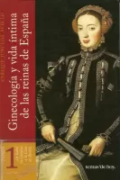 Ginecología y vida íntima de las Reinas de España I