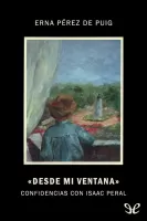 Desde mi ventana. Confidencias con Isaac Peral