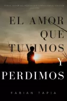 El amor que tuvimos y perdimos